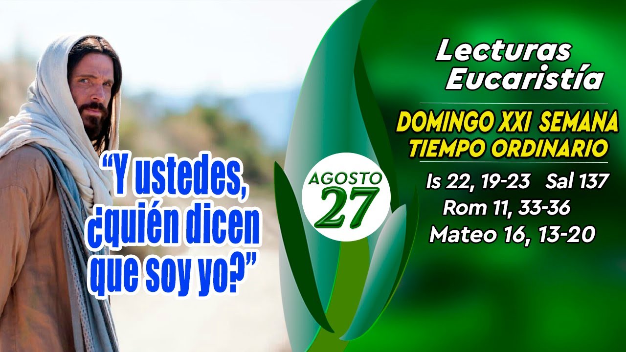 LECTURAS Y EVANGELIO DOMINGO 27 DE AGOSTO DE 2023|DOMINGO XXI T ...