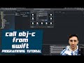 How to call Objective-C from Swift | iOS Programming Tutorial