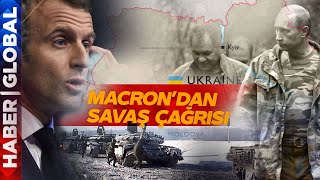 Macron  Avrupa'yı Bağıra Bağıra Putin'e Karşı Savaşa Çağırdı: Allons à Kiev