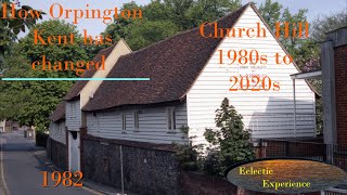 How Orpington Kent has changed  - Church Hill the most historic road with listed buildings