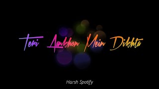 Teri Aankhon Mein Whatsapp Status | Darshan Raval New Song Status Video | Harsh Spotify |