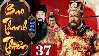 TÂN BAO THANH THIÊN: HOÀNG KIM MỘNG - Tập 37 (Lồng Tiếng) | Phim Bộ Cổ Trang Phá Án Hay Nhất