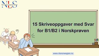 15 Eksempler på Skriftlige Oppgaver og Svar for B1/B2 Nivå i Norskprøven