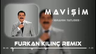 İbrahim Tatlıses - Mavişim     (Remix)
