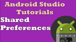 Android Studio Tutorial 4: Shared Preferences Saving and Loading Data