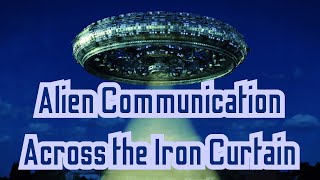 Alien Communication Across the Iron Curtain | Rebecca Charbonneau