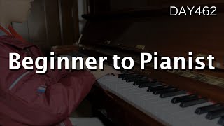 Day 462 : How to Learn Piano + From Beginner to a Pianist