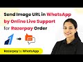 How to Send Image URL in WhatsApp by Online Live Support for Razorpay Orders