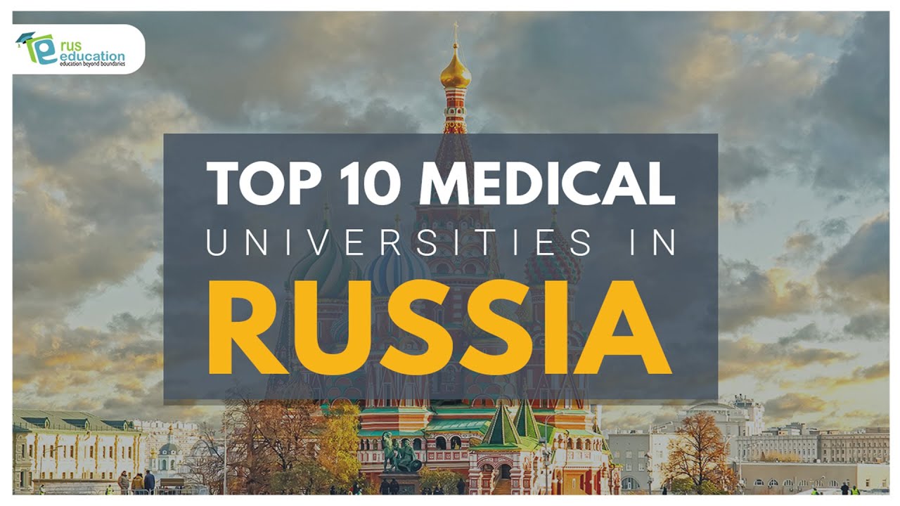 Top 10 Medical Universities Of Russia | Rus Education - YouTube