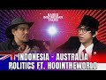 Indonesia VS Australia In Politics; Which One Is Better? ft. HOOINTHEWORLD | Based Indonesian Talks