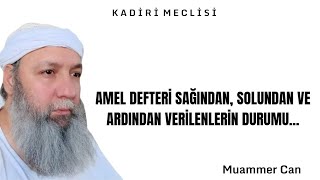 AMEL DEFTERİ SAĞINDAN, SOLUNDAN VE ARDINDAN VERİLENLERİN DURUMU...