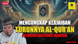 [LIVE] Mengungkap Keajaiban Turunnya Al-Qur'an - Ustadz Abu Humairoh