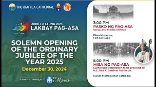 Lakbay Pag-asa: Maringal na Pagbubukas ng Taon ng Jubileo sa Arkidiyosesis ng Maynila.