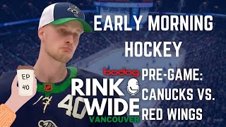 🏒PRE-GAME: Vancouver Canucks vs. Detroit Red Wings (Feb 11 2023)