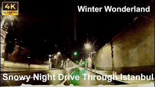 4K Winter Wonderland: Snowy Night Drive Through Istanbul