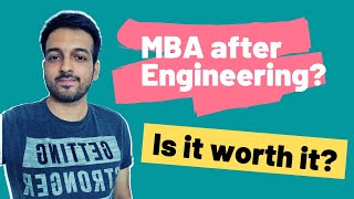 MBA after engineering | MBA after mechanical, electrical, computer science etc | Is it worth it?