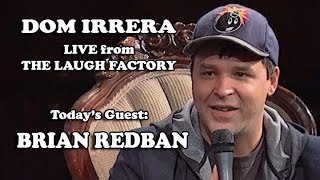 Live from the Laugh Factory with Dom Irrera - Brian Redban (Podcast)