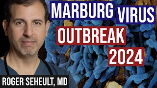 Marburg Outbreak 2024 Info and Vaccine Trial