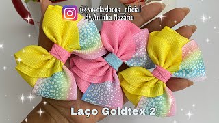 LAÇO GOLDTEX 2 | SUPER FÁCIL E LUCRATIVO @vovofazlacos 💋