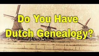 AF-279: Do You Have Dutch Genealogy? | Ancestral Findings Podcast