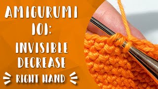 The Invisible Decrease Single Crochet | Amigurumi 101 | Right Hand