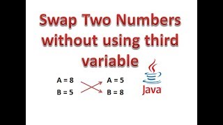 Swap Numbers with or without third variable in java - Hindi