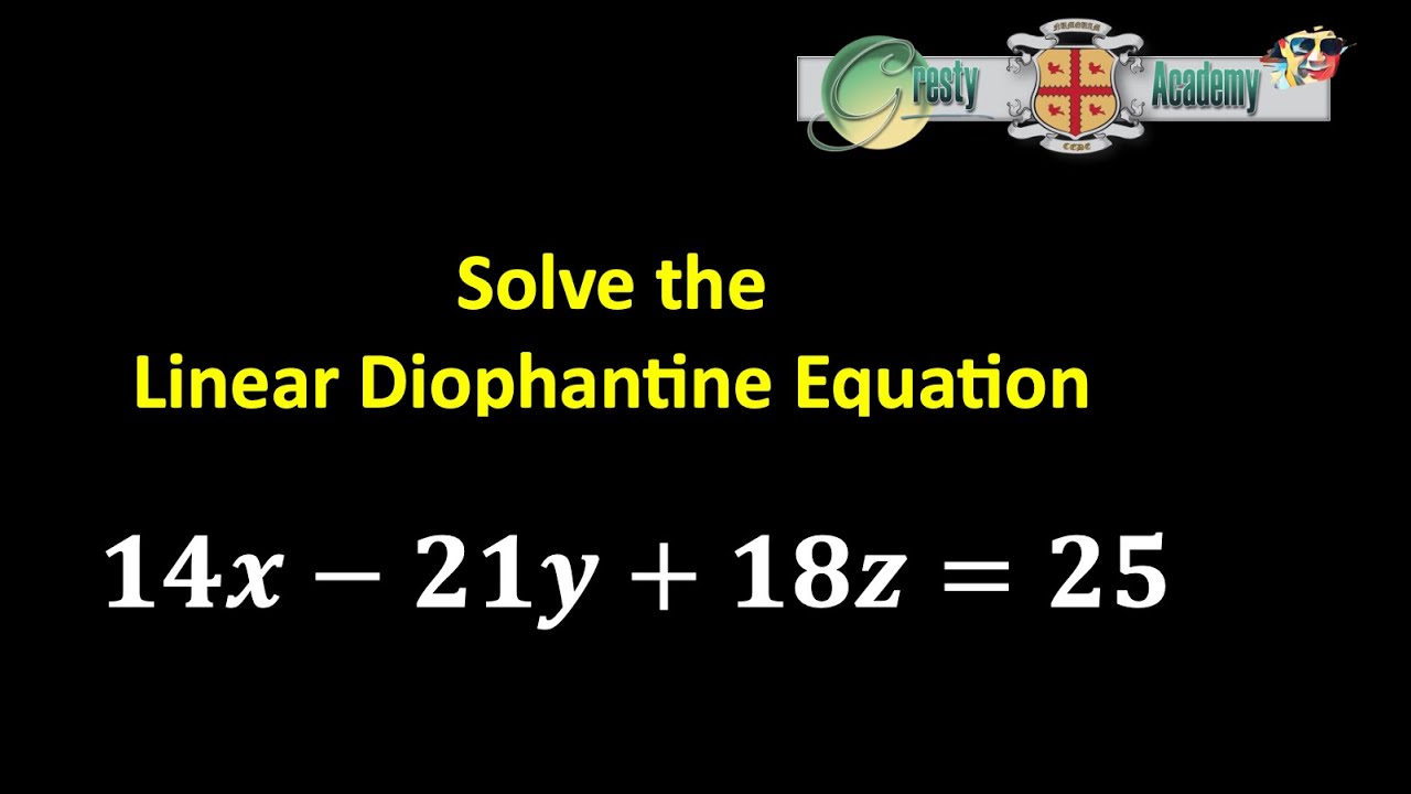 How To Solve A Three Variable Linear Diophantine Equation Youtube