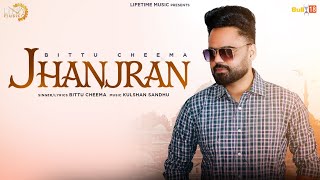 Jhanjran (Full Video) | Bittu Cheema | Latest Punjabi Songs 2022 | Lifetime Music
