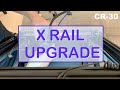 CR-30 Linear X Rail Upgrade