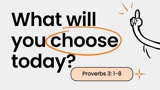 HVMC Sunday Sermon - 24 November 2024 - What Will You Choose Today? (Proverbs 3:1-8)