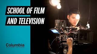 Get to Know the School of Film and Television at Columbia College Chicago