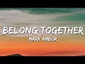 Mark Ambor - Belong Together (Lyrics)