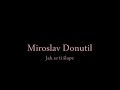 miroslav donutil jak se ti šlape