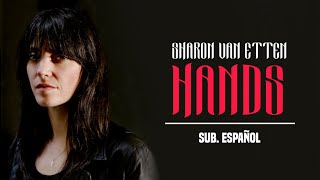 Sharon Van Etten - Hands (Sub. Español)