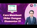 Cara Membuat Slider Menggunakan Elementor | Membuat Slider Pada Website | Tutorial Elementor