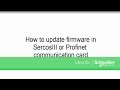 How to Upgrade Firmware in SercosProfinet Card