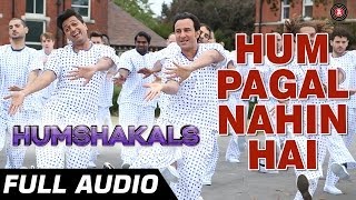Hum Pagal Nahin Hai Full Audio | Humshakals | Saif & Ritiesh | Himesh Reshammiya