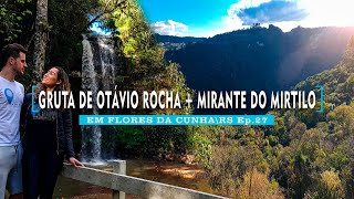 GRUTA DE OTÁVIO ROCHA + MIRANTE DO MIRTILO | EM FLORES DA CUNHA\\RS