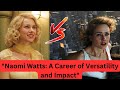 Naomi Watts: A Career of Versatility and Impact #NaomiWatts #Actress #BritishAustralian #Drama