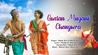 New Bodo song gwdan Mugani Chengwra | By Dipak #prmix #Bodosong #RakeshReeyan #dipakdas #newbodo