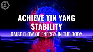 Awake Meridian System | Achieve Yin Yang Stability | Raise Flow of Energy in The Body | 432 Hz Tone