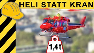 HELI STATT KRAN! EXTREM RISKANTER EINSATZ FÜR DIE HUBSCHRAUBER PROFIS!