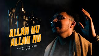 Allah Hu Allah Hu | Talha Jahangir | Sf music | trending
