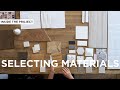 Inside the Project: Selecting Materials