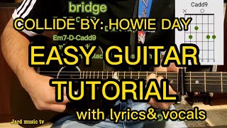 COLLIDE by:Howie day EASY guitar tutorial / (cover) with lyrics& vocals #collide #howieday