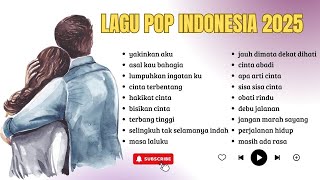 Kumpulan Lagu Pop indonesia terbaru 2025 | Lagu Santai Buat Kerja 2025