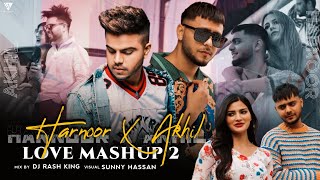 Harnoor X Akhil - Love Mashup 2 | Waalian X Bachalo X Chan Vekhya | DJ Rash King & Sunny Hassan