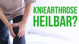 Kniearthrose soll heilbar sein? SO ist es möglich!