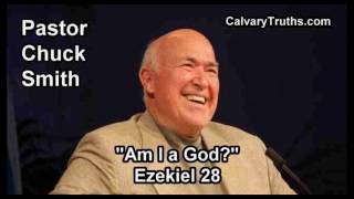 Am I a God, Ezekiel 28 - Pastor Chuck Smith - Topical Bible Study