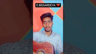 O BEDARDEYA | Arijit Singh | Guitar cover | Amiy mishra #shorts #shortcover #obedardeya #arijitsingh